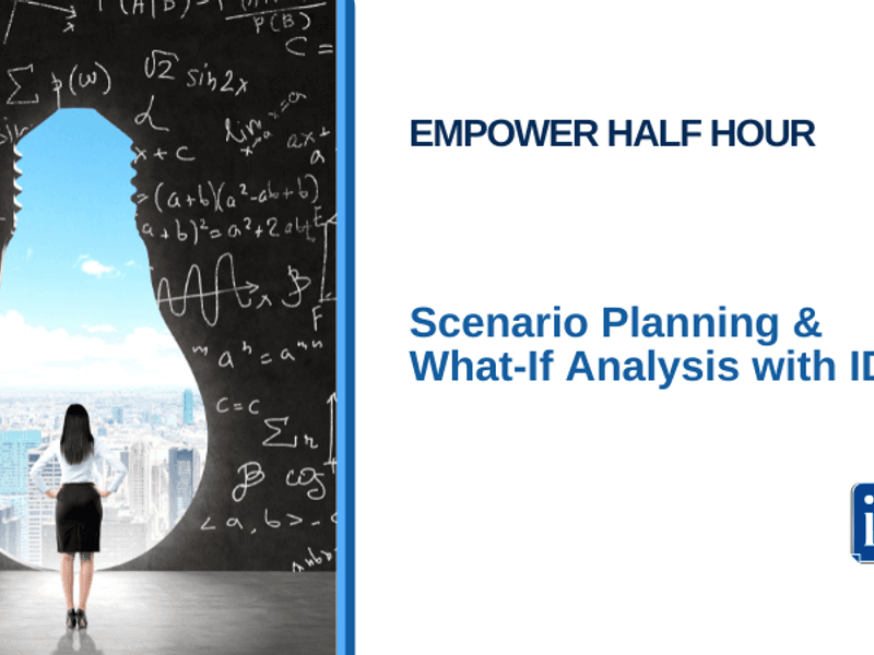 Empower Half Hour: Scenario Planning and What-If Analysis