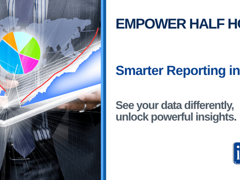 Empower Half Hour: Smarter Reporting in IDU